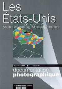 Documentation photographique (La), n° 8056. Les Etats-Unis : société contrastée, puissance contestée