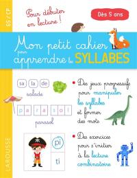 Mon petit cahier pour apprendre les syllabes : GS-CP, dès 5 ans