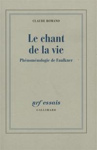 Le chant de la vie : phénoménologie de Faulkner