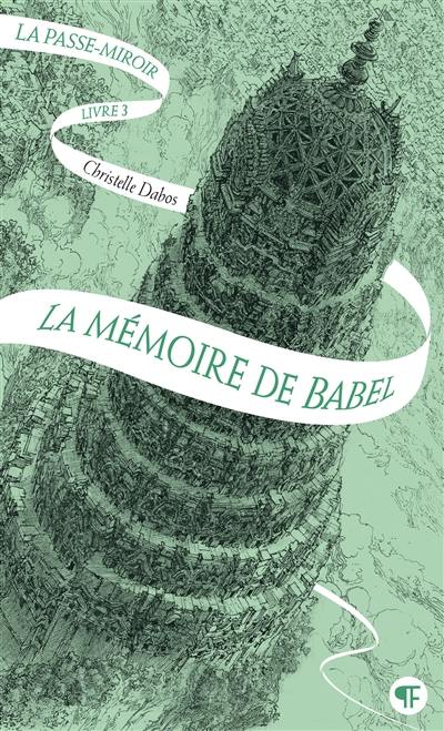 La passe-miroir. Vol. 3. La mémoire de Babel