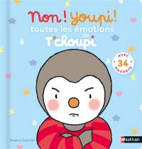 Non ! Youpi ! Toutes les émotions de T'choupi