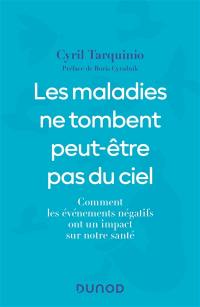 Les maladies ne tombent peut-être pas du ciel : comment les événements négatifs ont un impact sur notre santé