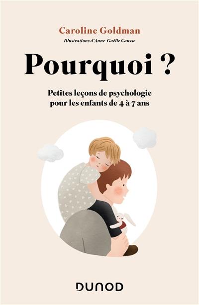 Pourquoi ? : petites leçons de psychologie pour les enfants de 4 à 7 ans