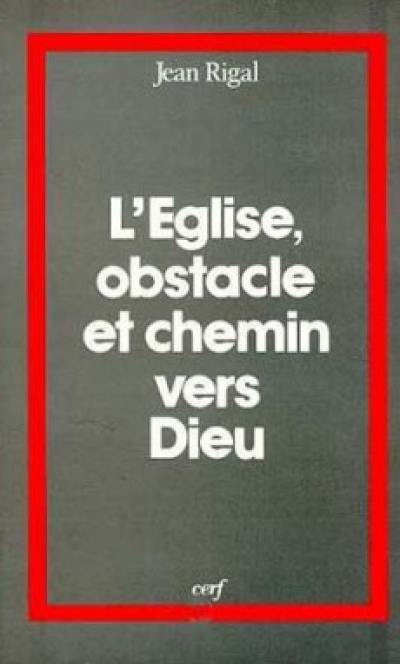 L'Eglise, obstacle et chemin vers Dieu