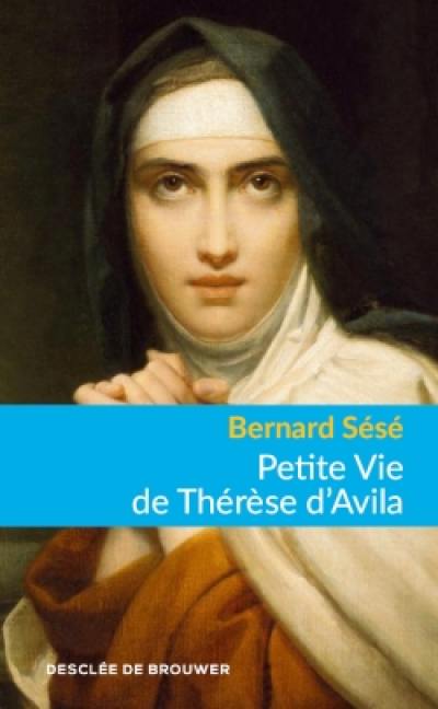 Petite vie de Thérèse d'Avila