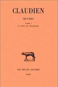 Oeuvres. Vol. 1. Le rapt de Proserpine