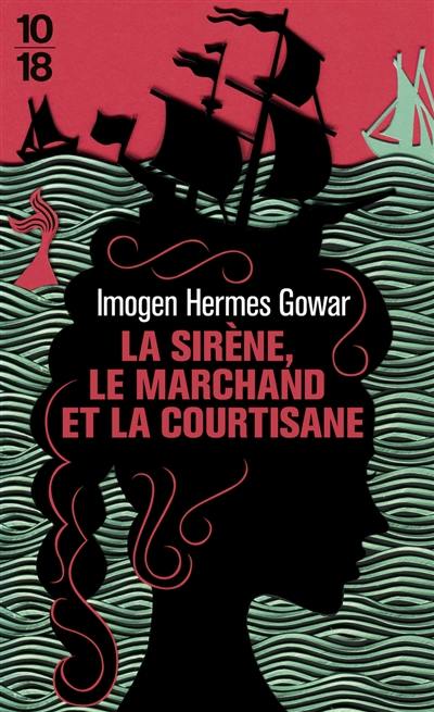 La sirène, le marchand et la courtisane : une histoire en trois volumes