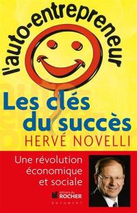 L'auto-entrepreneur : les clés du succès : entretiens avec Arnaud Folch