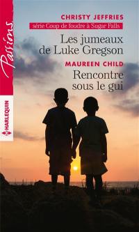 Les jumeaux de Luke Gregson : coup de foudre à Sugar Falls. Rencontre sous le gui