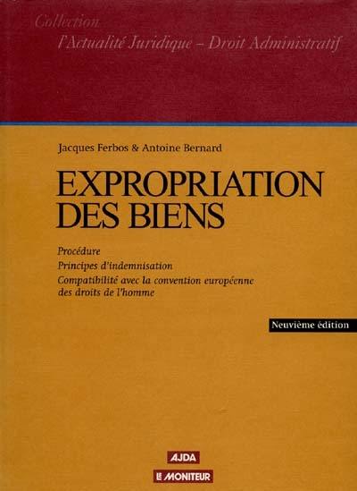 Expropriation des biens : procédure, principes d'indemnisation, comptabilité avec la convention européenne des droits de l'homme