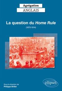 La question du Home Rule : 1870-1914