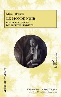 Le monde noir : roman sur l'avenir des sociétés humaines