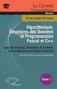 Algorithmique, structures des données et programmation Pascal et C++. Vol. 1. Types de données, structures de contrôle, sous-programmes et fichiers externes