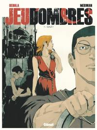 Jeu d'ombres. Vol. 1. Gazi !