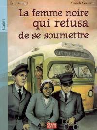 La femme noire qui refusa de se soumettre : Rosa Parks