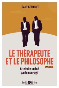 Le thérapeute et le philosophe : atteindre un but par le non-agir