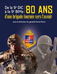 De la 9e DIC à la 9e BIMa : 80 ans d'une brigade tournée vers l'avenir