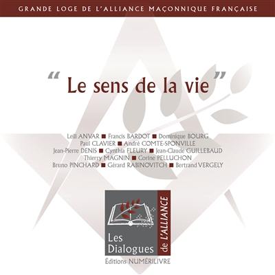 Le sens de la vie : les dialogues de l'Alliance