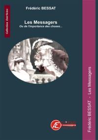 Les messagers ou De l'importance des choses : théâtre