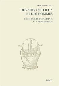 Des airs, des lieux et des hommes : les théories des climats à la Renaissance