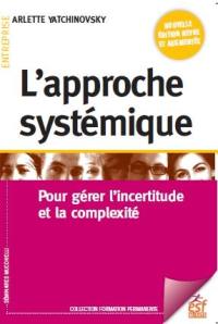 L'approche systémique : pour gérer l'incertitude et la complexité