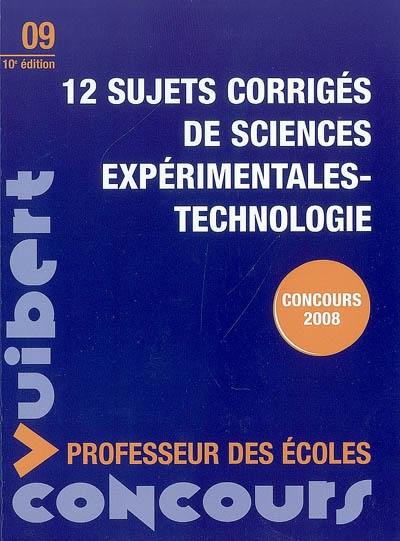 12 sujets corrigés de sciences expérimentales, technologie