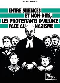 Entre silences et non-dits, les protestants d'Alsace face au nazisme