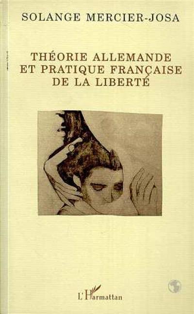 Théorie allemande et pratique française de la liberté : de la philosophie à la politique ou au socialisme ?