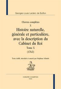 Oeuvres complètes. Vol. 10. Histoire naturelle, générale et particulière, avec la description du Cabinet du roi. Vol. 10. 1763