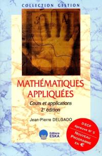 Mathématiques appliquées : cours et applications : DECF, épreuve n°5