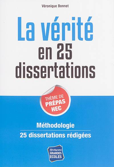 La vérité en 25 dissertations : thème de prépas HEC