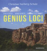 Genius loci : paysage, ambiance, architecture