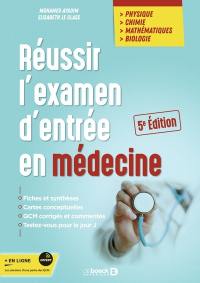 Réussir l'examen d'entrée en médecine : physique, chimie, mathématiques, biologie