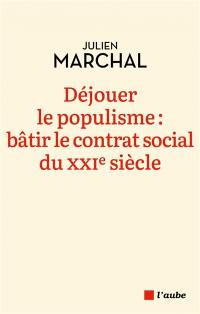 Déjouer le populisme : bâtir le contrat social du XXIe siècle