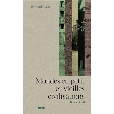 Mondes en petit et vieilles civilisations : Corse, 1934