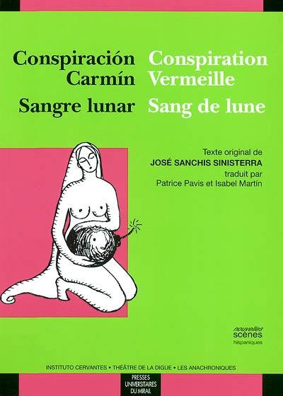 Conspiration vermeille. Conspiracion carmin. Sangre de lune. Sangre de lunar