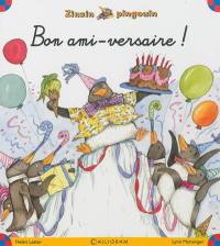 Zinzin pingouin. Vol. 6. Bon ami-versaire