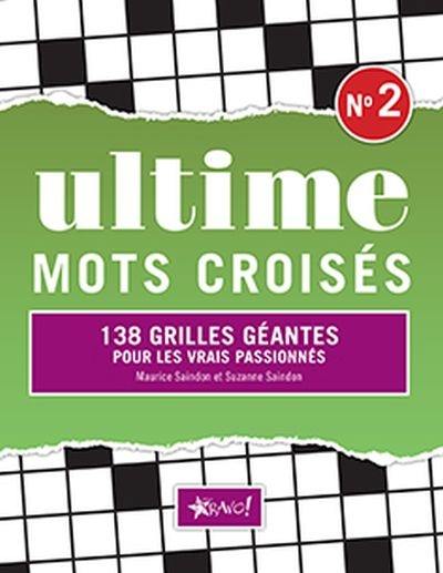 Ultime mots croisés. Vol. 2. 138 grilles géantes pour les vrais passionnés