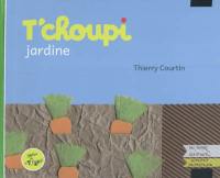 T'choupi jardine