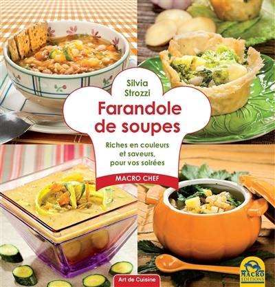 Farandole de soupes : riches en couleurs et saveurs, pour vos soirées