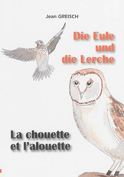 Die Eule und die Lerche. La chouette et l'alouette