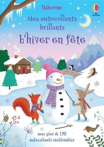 L'hiver en fête : Mes autocollants brillants : Dès 3 ans