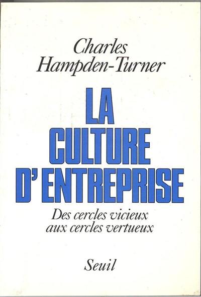 La Culture d'entreprise : des cercles vicieux aux cercles vertueux