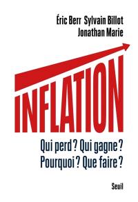 Inflation : qui perd ? Qui gagne ? Pourquoi ? Que faire ?