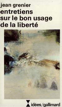 Entretiens sur le bon usage de la liberté