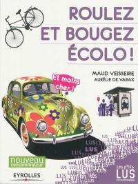 Roulez et bougez écolo ! : et moins cher !