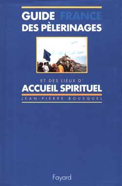 Guide des pèlerinages et des lieux d'accueil spirituel