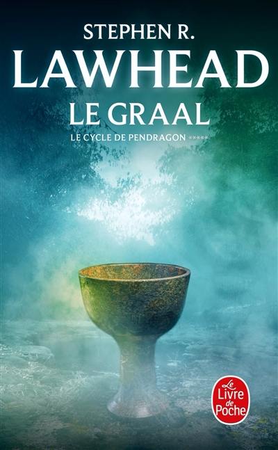 Le cycle de Pendragon. Vol. 5. Le Graal