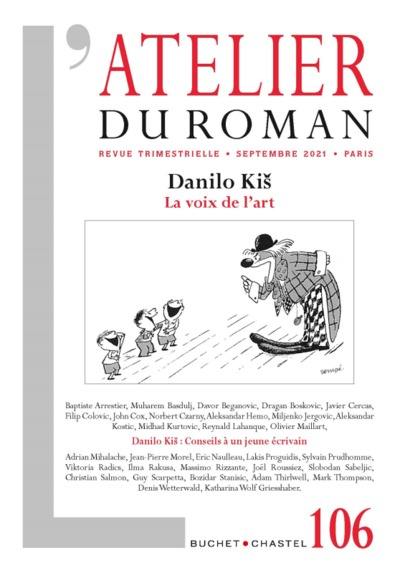 Atelier du roman (L'), n° 106. Danilo Kis : la voix de l'art