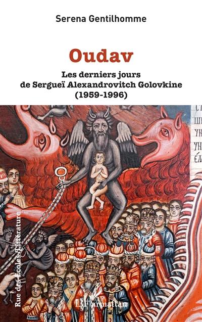 Oudav : les derniers jours de Sergueï Alexandrovitch Golovkine (1959-1996)